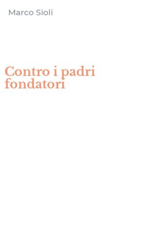 Contro i padri fondatori