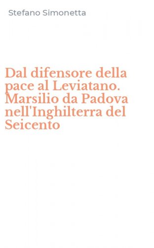 Dal difensore della pace al Leviatano. Marsilio da Padova nell'Inghilterra del Seicento