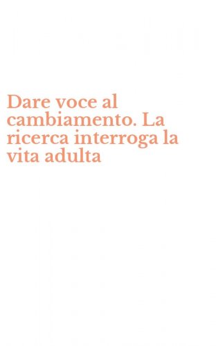 Dare voce al cambiamento. La ricerca interroga la vita adulta