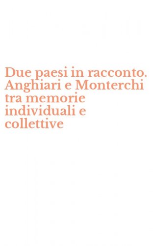 Due paesi in racconto. Anghiari e Monterchi tra memorie individuali e collettive