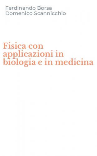 Fisica con applicazioni in biologia e in medicina