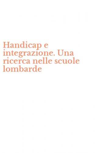 Handicap e integrazione. Una ricerca nelle scuole lombarde