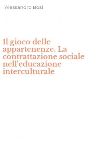 Il gioco delle appartenenze. La contrattazione sociale nell'educazione interculturale