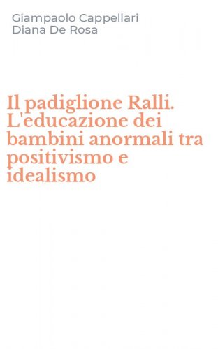 Il padiglione Ralli. L'educazione dei bambini anormali tra positivismo e idealismo