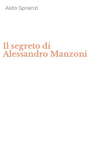 Il segreto di Alessandro Manzoni