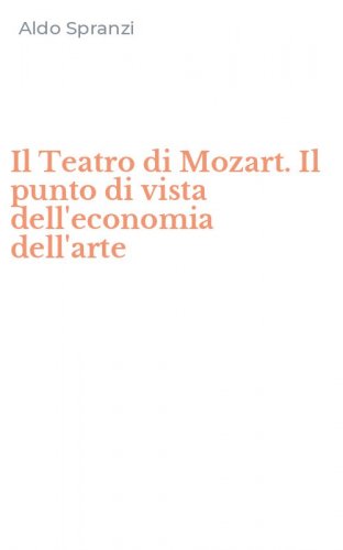 Il Teatro di Mozart. Il punto di vista dell'economia dell'arte