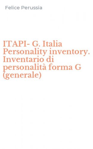 ITAPI-G. Italia Personality inventory. Inventario di personalit&agrave; forma G (generale)