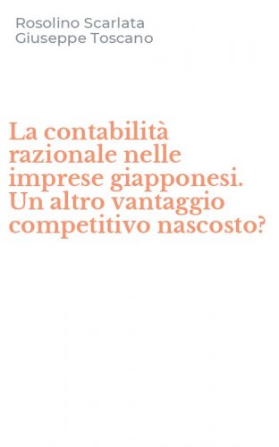 La contabilit&agrave; razionale nelle imprese giapponesi. Un altro vantaggio competitivo nascosto?