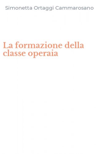 La formazione della classe operaia