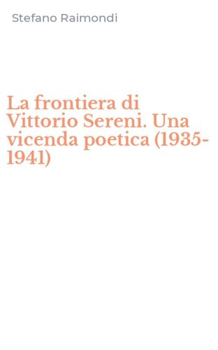 La frontiera di Vittorio Sereni. Una vicenda poetica (1935-1941)