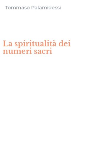 La spiritualit&agrave; dei numeri sacri