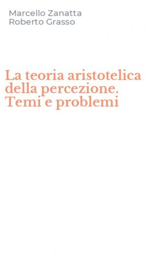 La teoria aristotelica della percezione. Temi e problemi