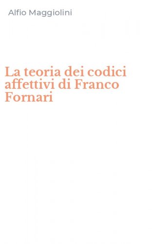 La teoria dei codici affettivi di Franco Fornari