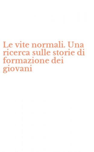 Le vite normali. Una ricerca sulle storie di formazione dei giovani