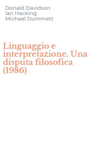 Linguaggio e interpretazione. Una disputa filosofica (1986)