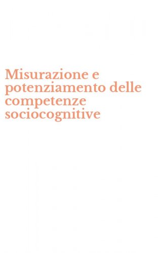 Misurazione e potenziamento delle competenze sociocognitive