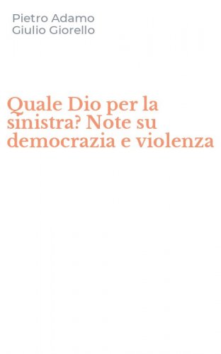 Quale Dio per la sinistra? Note su democrazia e violenza