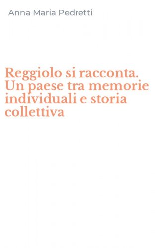 Reggiolo si racconta. Un paese tra memorie individuali e storia collettiva