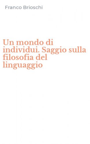 Un mondo di individui. Saggio sulla filosofia del linguaggio