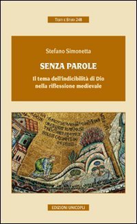 Senza parole. Il tema dell'indicibilit&agrave; di Dio nella riflessione medievale