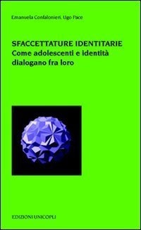 Sfaccettature identitarie. Come adolescienza e identit&agrave; dialogano fra loro