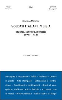 Soldati italiani in Libia. Trauma, scrittura, memoria (1911-1912)