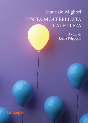 Unit&agrave;. Molteplicit&agrave;. Dialettica