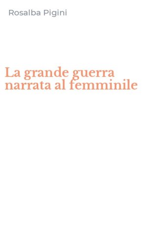 La grande guerra narrata al femminile
