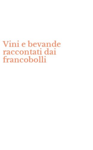 Vini e bevande raccontati dai francobolli