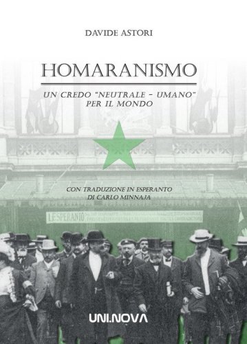 Homaranismo. Un credo &laquo;neutrale-umanio&raquo; per il mondo. Ediz. italiana e esperanto