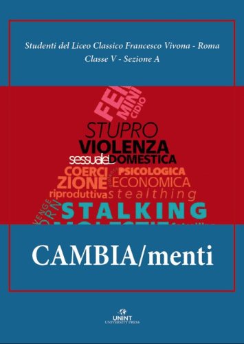 Cambia/menti. La responsabilit&agrave; del cambiamento per eliminare la violenza contro le donne