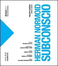 Herman Normoid. Subconscio. Catalogo della mostra Riso (Palermo)rmo