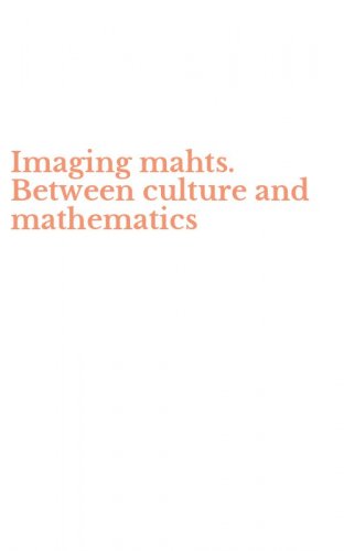 Imaging mahts. Between culture and mathematics