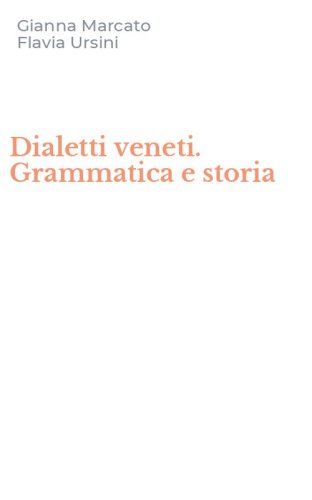 Dialetti veneti. Grammatica e storia