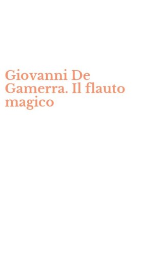 Giovanni De Gamerra. Il flauto magico