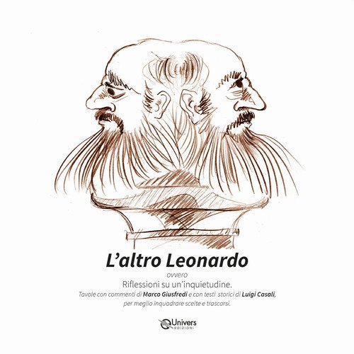 L'altro Leonardo. Riflessioni su un'inquietudine