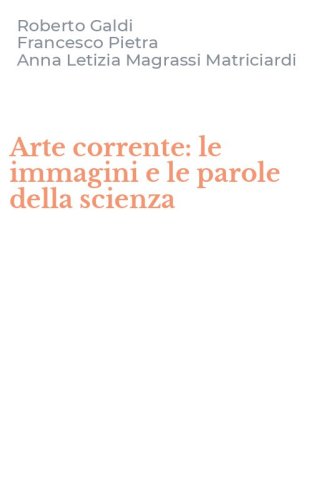 Arte corrente: le immagini e le parole della scienza