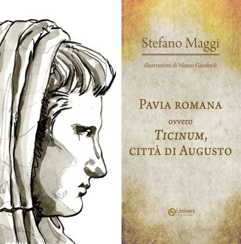 Pavia romana ovvero Ticinum, citt&agrave; di Augusto
