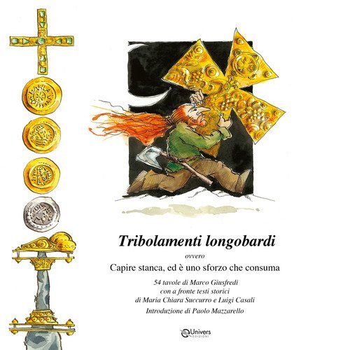Tribolamenti longobardi ovvero Capire stanca, ed &egrave; uno sforzo che consuma