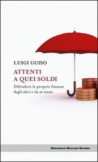 Attenti a quei soldi. Difendere le proprie finanze dagli altri e da s&eacute; stessi