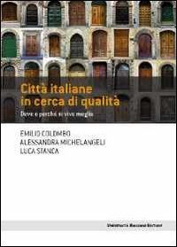 Citt&agrave; italiane in cerca di qualit&agrave;. Dove e perch&eacute; si vive meglio