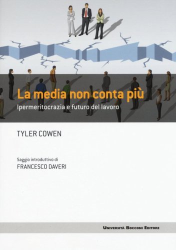 La media non conta pi&ugrave;. Ipermeritocrazia e futuro del lavoro