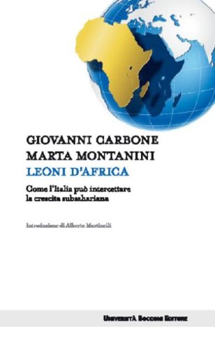 Leoni d'Africa. Come l'Italia pu&ograve; intercettare la crescita subsahariana