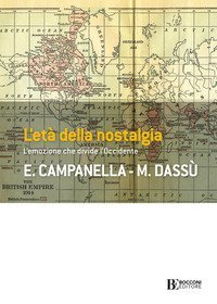 L'et&agrave; della nostalgia. L'emozione che divide l'Occidente