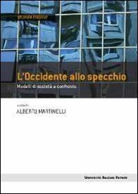 L'Occidente allo specchio. Modelli di societ&agrave; a confronto