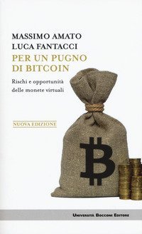 Per un pugno di bitcoin. Rischi e opportunit&agrave; delle monete virtuali