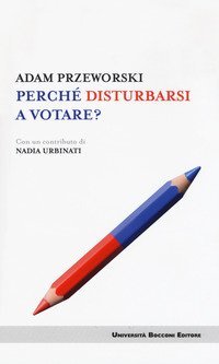 Perch&eacute; disturbarsi a votare?