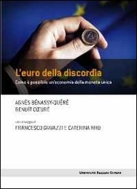 L'euro della discordia. Come &egrave; possibile un'economia della moneta unica