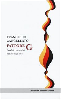 Fattore G. Perch&eacute; i tedeschi hanno ragione