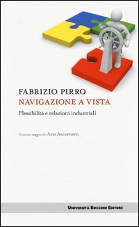Navigazione a vista. Flessibilit&agrave; e relazioni industriali